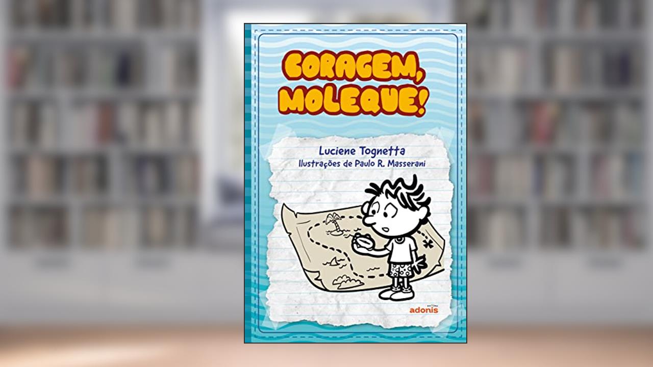 Coragem, Moleque!, do autor Luciene Regina Paulino Tognetta