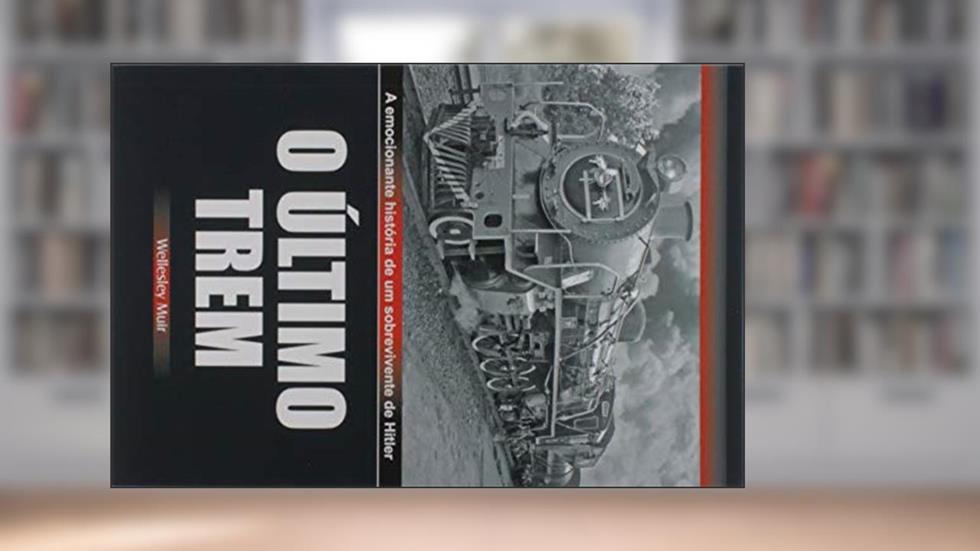 O Último Trem, do autor Wellesley Muir