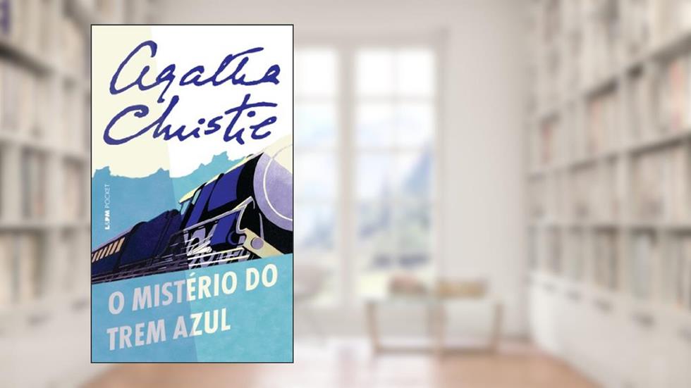 O Mistério do Trem Azul, do autor Agatha Christie