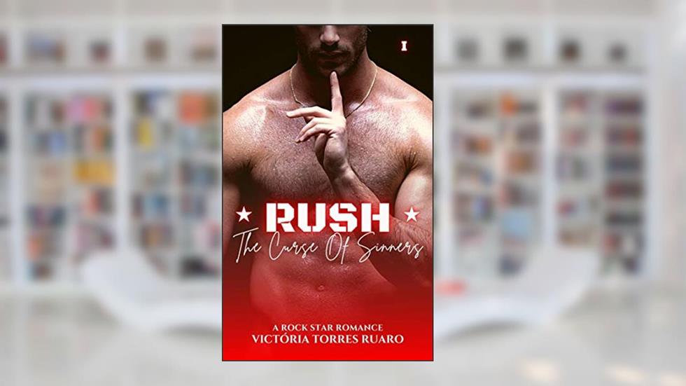 RUSH (The Curse Of Sinners Livro 1), do autor Victória Torres Ruaro; Victória Torres Ruaro