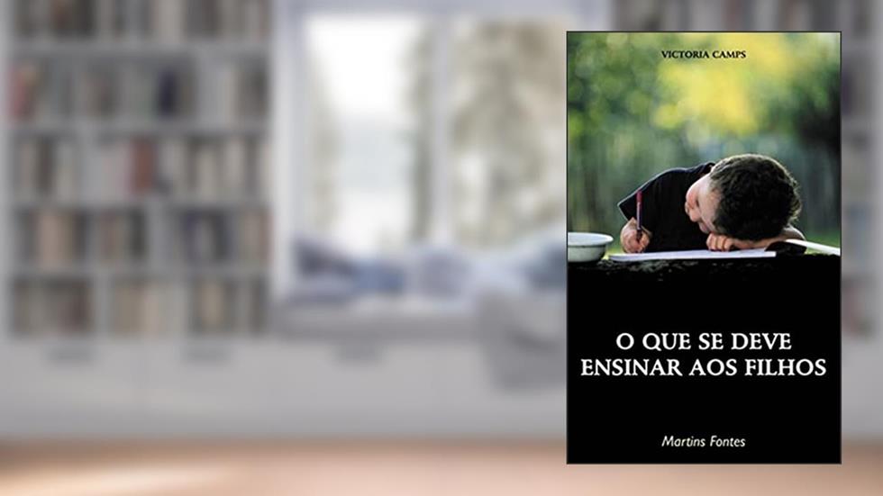 Que se deve ensinar aos filhos, O, do autor Victoria Camps