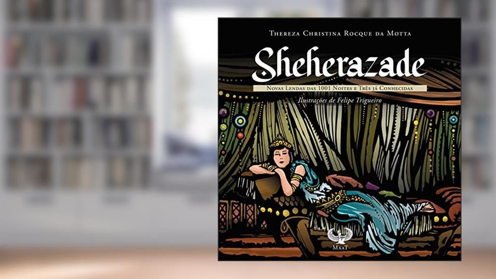 Sheherazade; Novas lendas das 1001 noites e três já conhecidas, do autor Thereza Christina Rocque da Motta