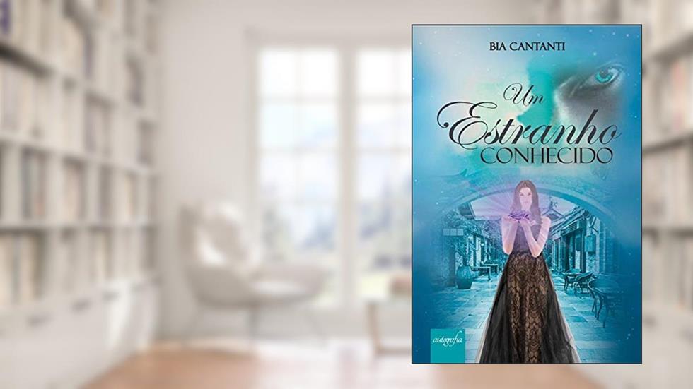 Um Estranho Conhecido, do autor Bia Cantanti