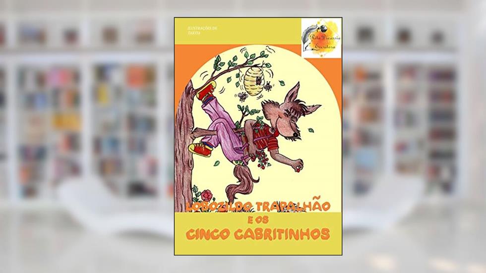 Lobozildo Trapalhão e os cinco cabritinhos, do autor Rita Dicássia; Takita Takita