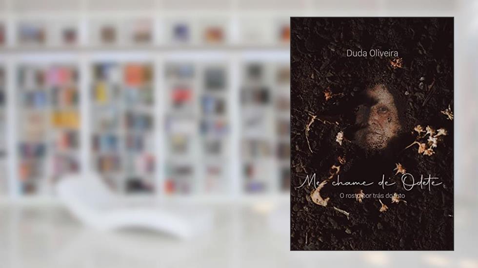 Me chame de Odete: o rosto por trás do luto, do autor Duda Oliveira