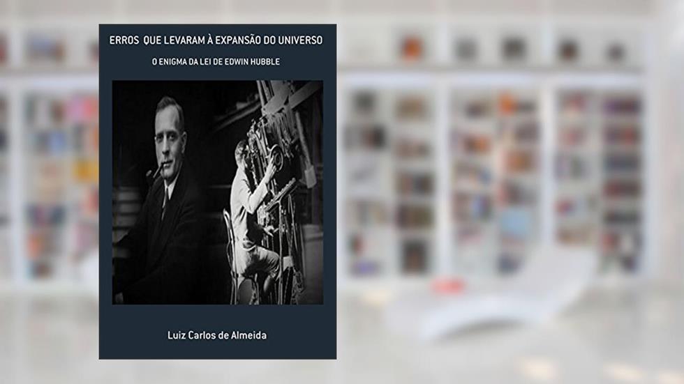 Erros que Levaram à Expansão do Universo, do autor Luiz Carlos de Almeida