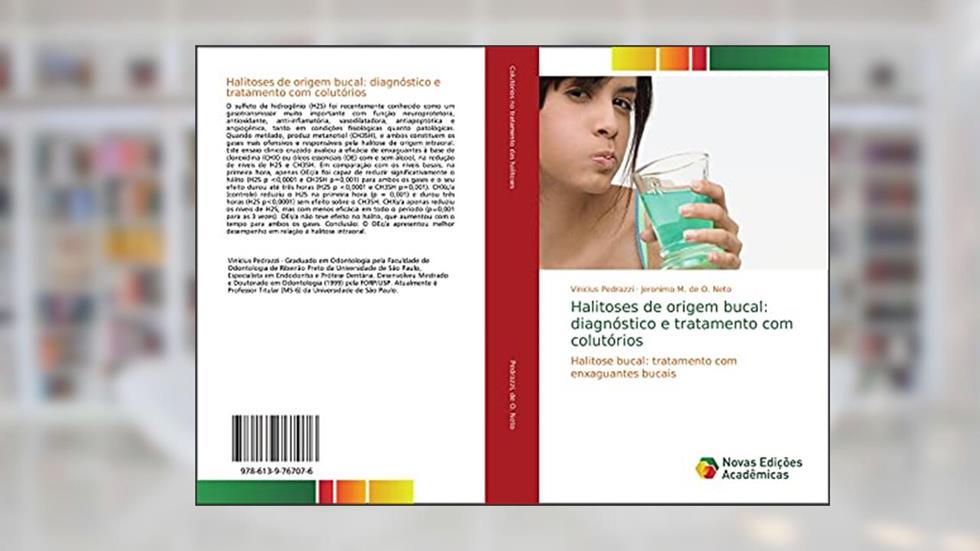 Halitoses de origem bucal: diagnóstico e tratamento com colutórios: Halitose bucal: tratamento com enxaguantes bucais, do autor Vinicius Pedrazzi; Jeronimo M. de O. Neto