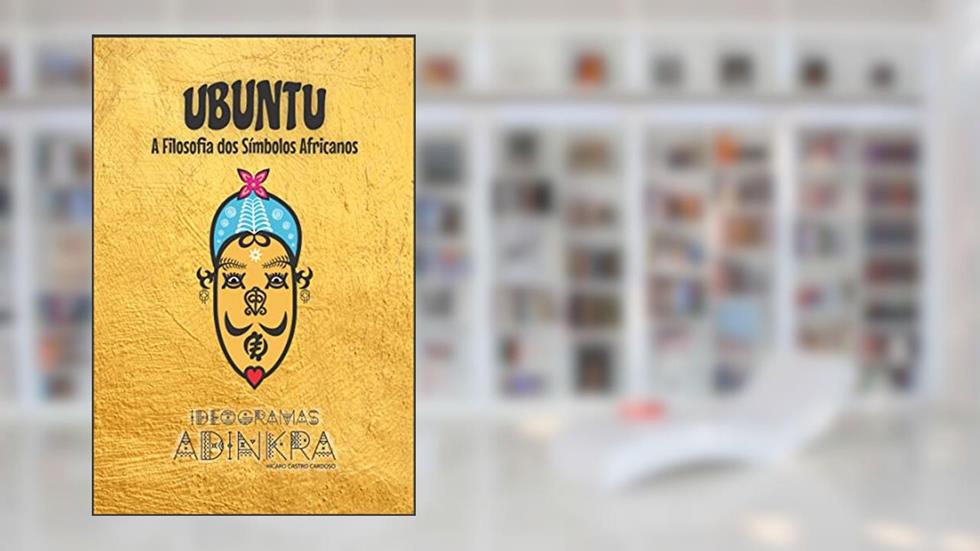 Ideogramas Adinkra: A Filosofia dos Símbolos Africanos, do autor Hícaro de Castro