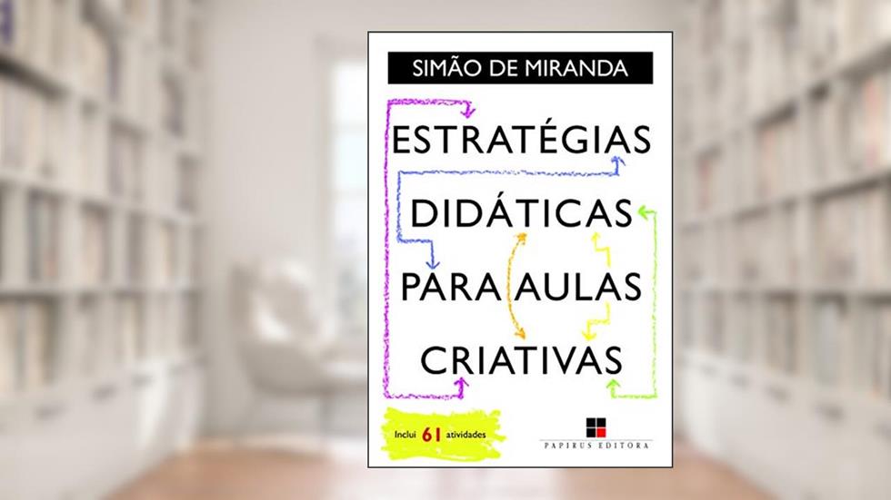 Estratégias didáticas para aulas criativas, do autor Simão de Miranda
