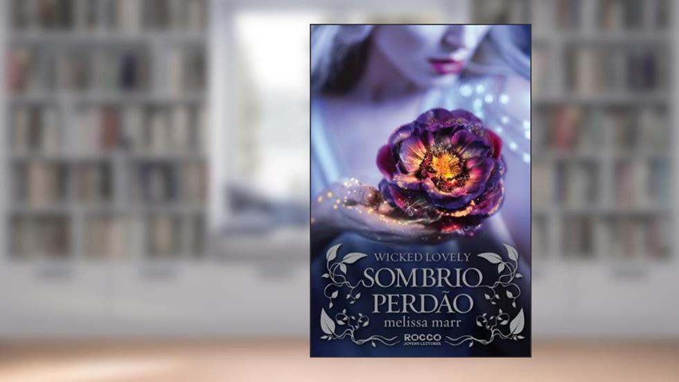 Sombrio perdão, do autor Melissa Marr