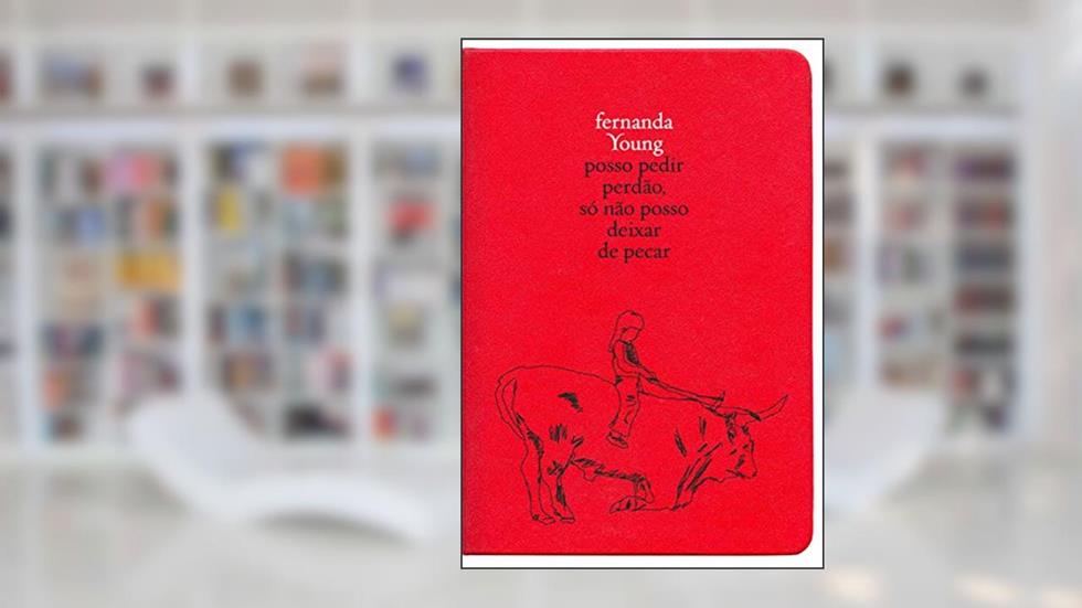 Posso pedir perdão, só não posso deixar de pecar, do autor Fernanda Young