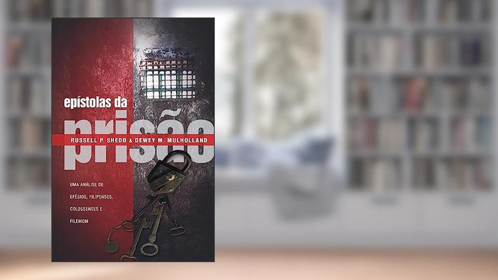 Capa de Epístolas da Prisão, do autor Russell Shedd e Dewey M. Mulholland