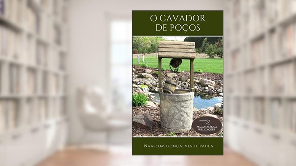 O cavador de poços, do autor Naassom Gonçalves de Paula