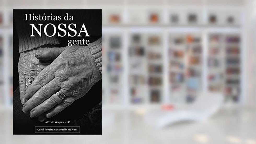 Histórias da Nossa Gente, do autor Carol Pereira; Manuella Mariani