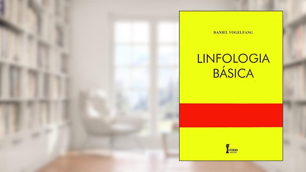 Linfologia Básica, do autor Daniel Vogelfang