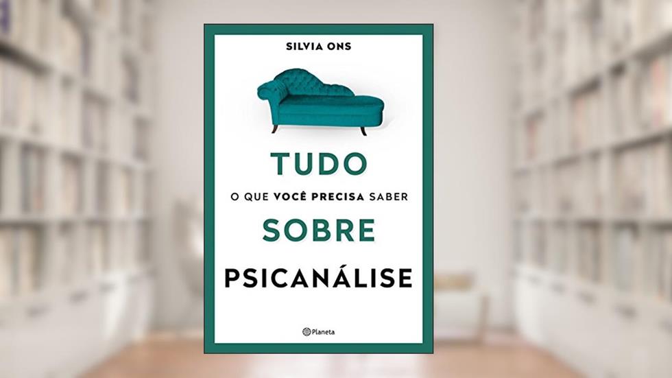 Tudo o que você precisa saber sobre Psicanálise: 2, do autor Silvia Ons