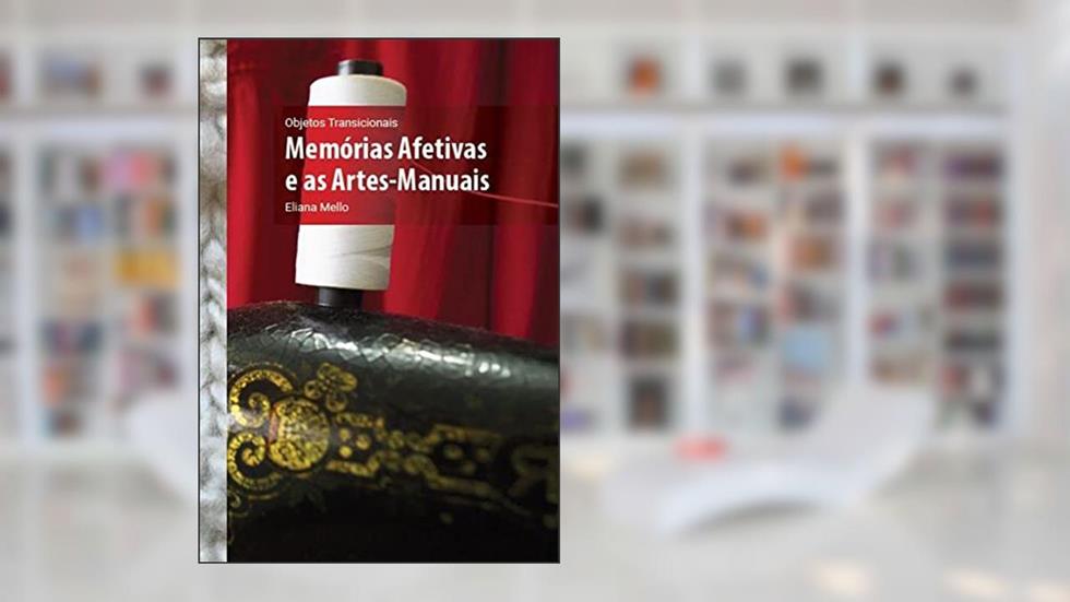 Objetos transicionais, do autor Mello, Eliana/Veiga, Ana Lygia Vieira Schil da (Organizadora)