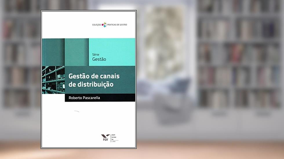 Gestão de Canais de Distribuição, do autor Roberto Pascarella