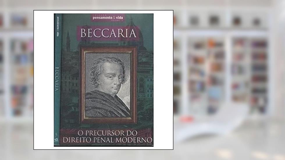 Cesare Beccaria - Precursor do Direito Penal Moderno, do autor Marcos A. Pereira