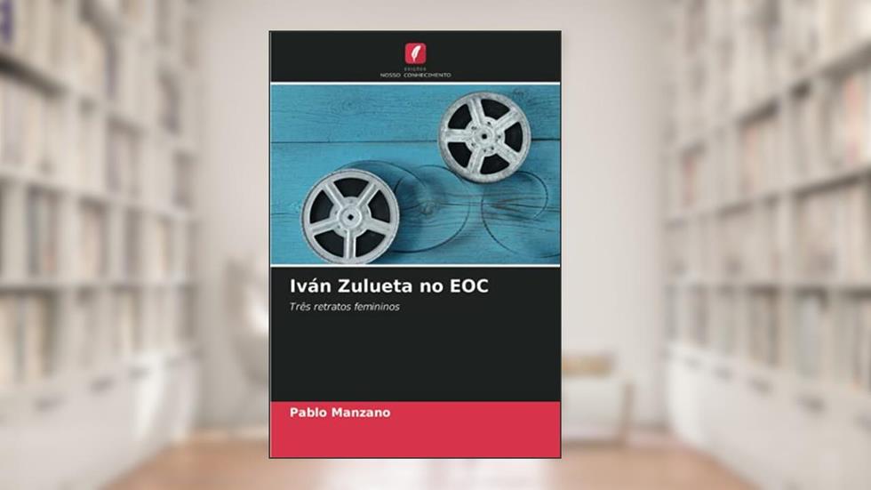 Iván Zulueta no EOC: Três retratos femininos, do autor Pablo Manzano