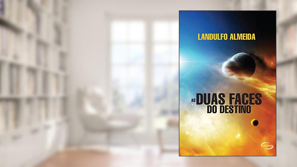 As Duas Faces do Destino, do autor Landulfo Almeida