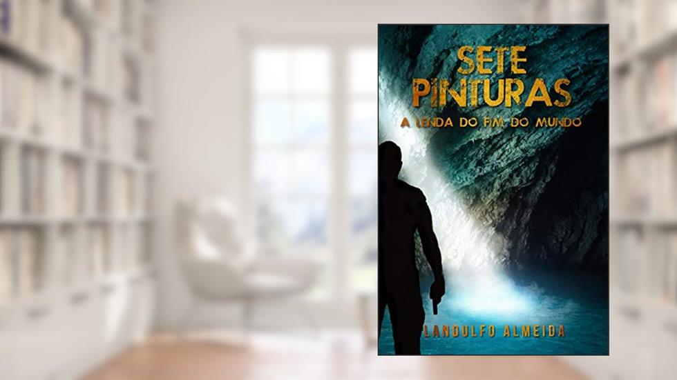 Sete pinturas: A lenda do fim do mundo, do autor Landulfo Almeida