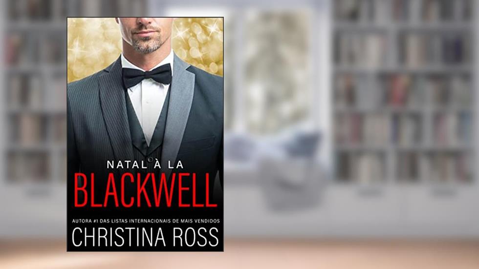 Natal à la Blackwell (A série Acabe Comigo), do autor Christina Ross