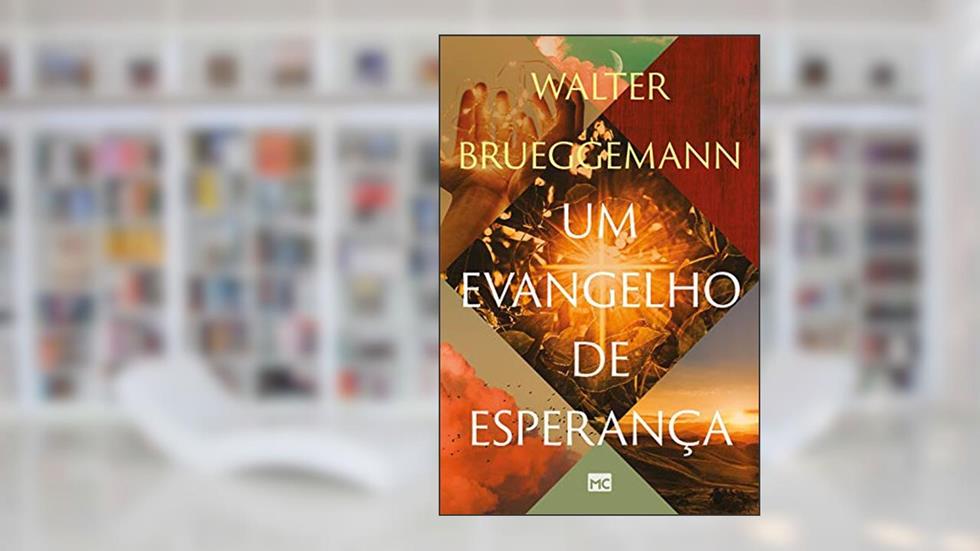 Um evangelho de esperança, do autor Walter Brueggemann