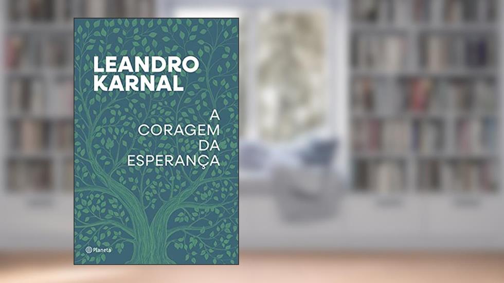 A coragem da esperança, do autor Leandro Karnal