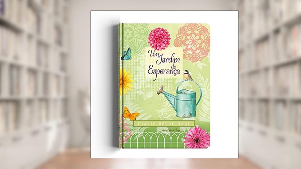 Um jardim de esperança - Diário devocional, do autor Sandy Lynam Clough