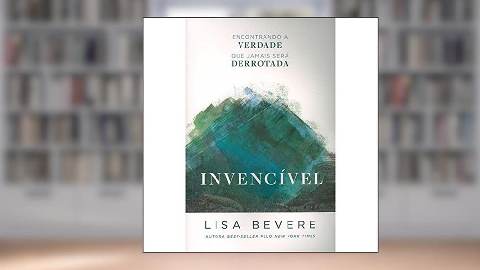 Invencivel, do autor Lisa Bevere