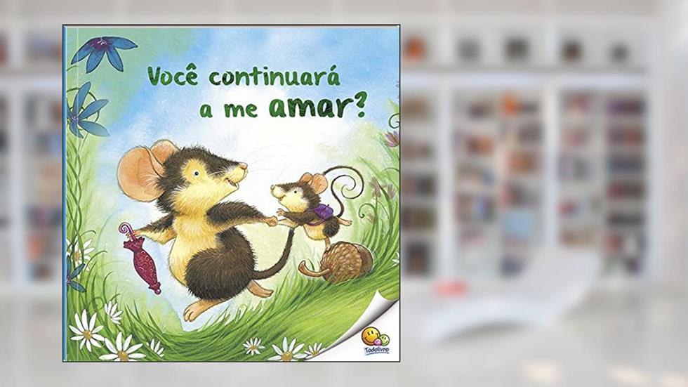 Biblioteca de Literatura: Você Continuará a Me Amar? (Nível 3 / Paradidáticos Todolivro), do autor Carol Roth