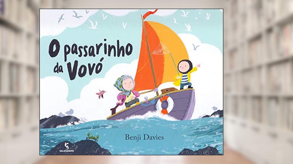 O passarinho da vovó, do autor Benji Davies