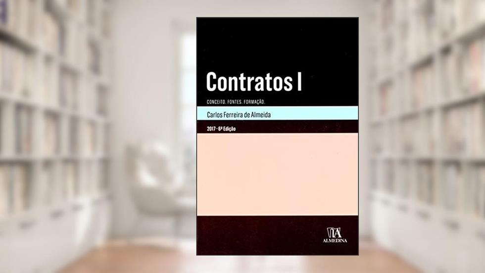 Contratos: Conceitos, Fontes, Formação (Volume 1), do autor Carlos Ferreira de Almeida