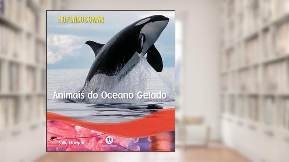 Animais do oceano gelado, do autor Sally Morgan