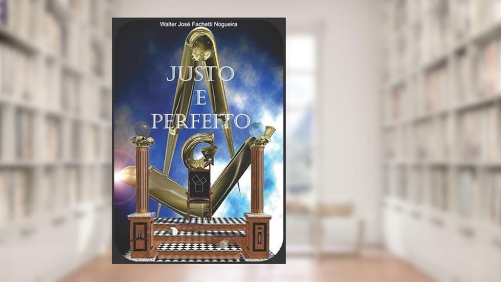 Justo e Perfeito, do autor Walter José Fachetti Nogueira