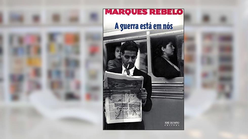 A guerra está em nós, do autor Marques Rebelo