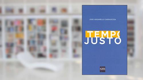 Capa de Tempo Justo, do autor João Anzanello Carrascoza