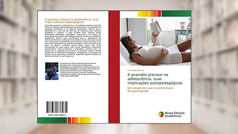 A gravidez precoce na adolescência, suas implicações psicopedagógicas: Um estudo de caso na escola Saydi-Mingas/Cabinda, do autor Fernando Bumba
