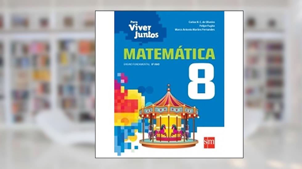 Para Viver Juntos. Matemática 8, do autor Carlos N.C. de Oliveira