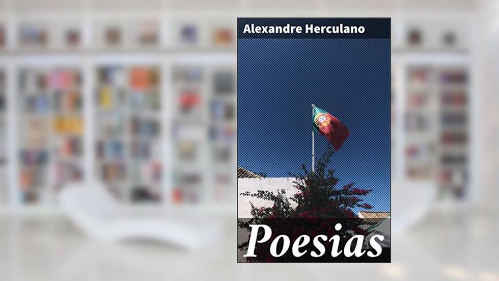 Poesias: Reflexões Poéticas do Romantismo Português, do autor Alexandre Herculano