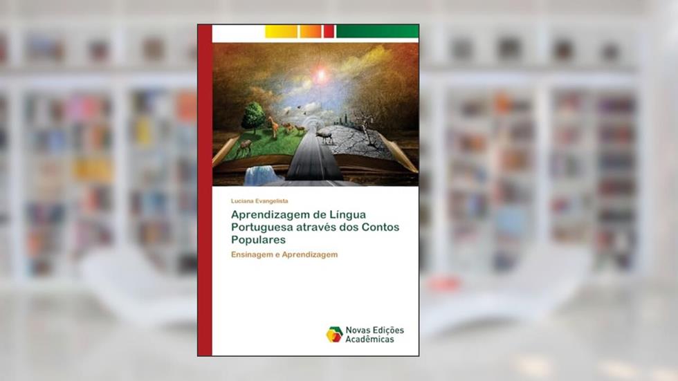 Aprendizagem de Língua Portuguesa através dos Contos Populares: Ensinagem e Aprendizagem, do autor Luciana Evangelista