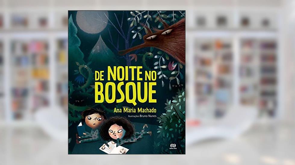 De noite no bosque, do autor Ana Maria Machado