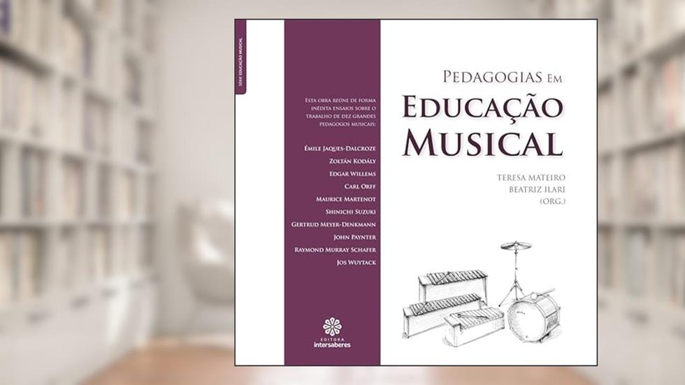 Pedagogias em educação musical, do autor Beatriz Senoi Ilari; Teresa da Assuncao Novo Mateiro