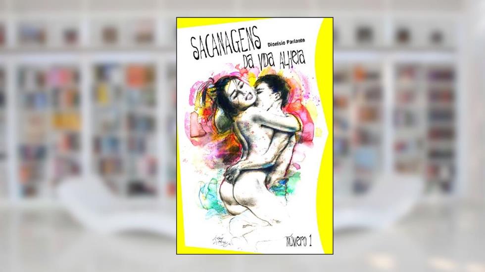 SACANAGENS DA VIDA REAL, do autor Dionísio Parlante