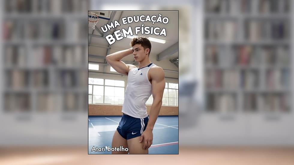 Uma Educação Bem Física, do autor Atari Botelho