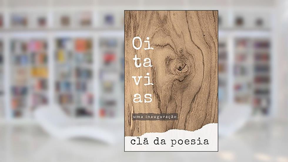 Oitavias: uma inauguração, do autor Clã da Poesia