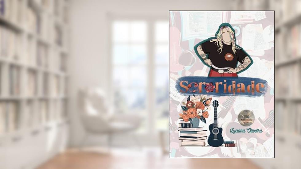 Sororidade, do autor Luciana Oliveira (LSOliveira80)