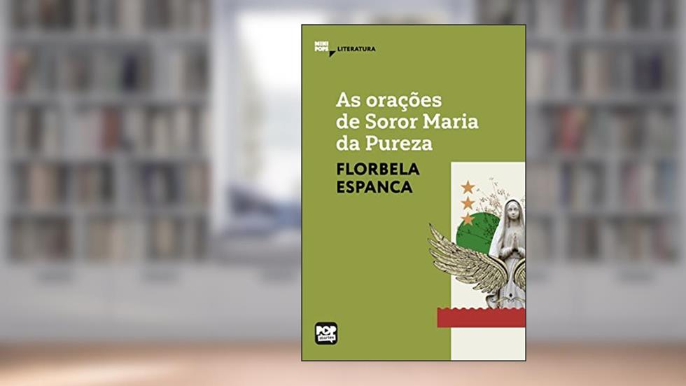 As orações de Soror Maria da Pureza (MiniPops), do autor Florbela Espanca