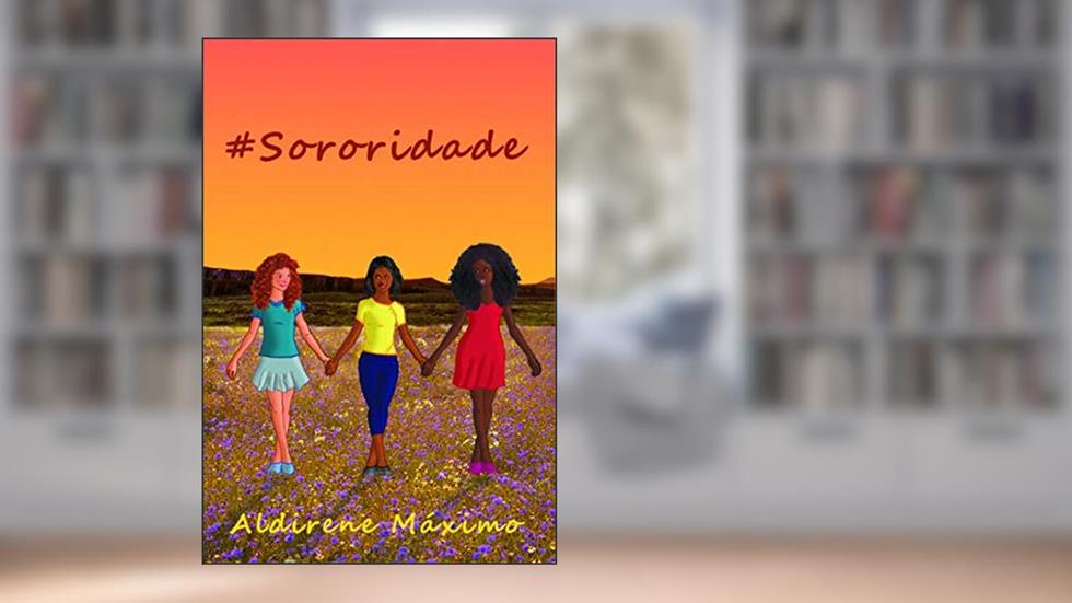 #sororidade, do autor Aldirene Máximo